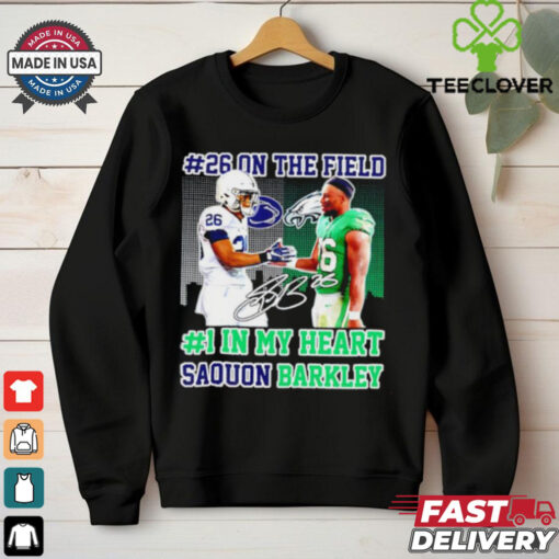 Penn State Nittany Lions vs Eagles 26 one the field 1 in my heart Saquon Barkley shirt