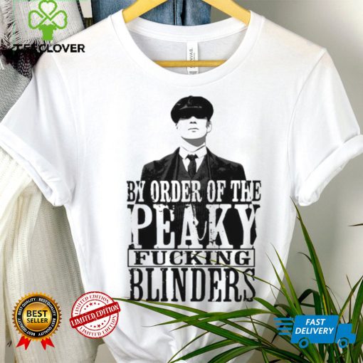 People Call Me By Order Of Peaky Fucking Blinders Gift Shirt