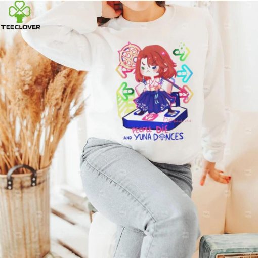 People die and yuna fances shirt