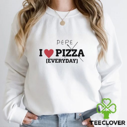 Pepe I Love Pizza Everyday Shirt