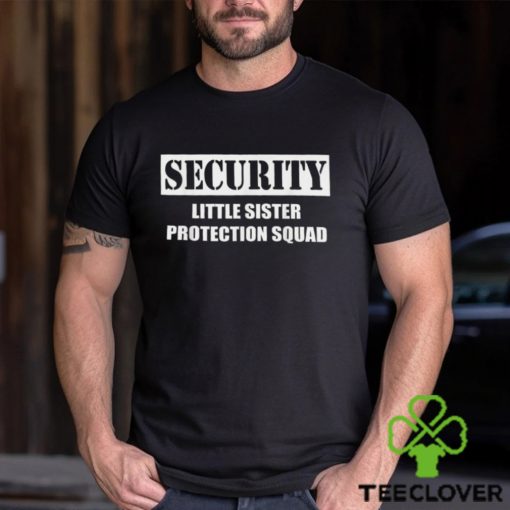 Perfect Security Sister Protection Squad T Shirts