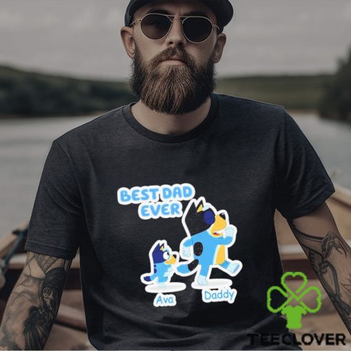 Personalized Bluey Best Dad Ever Shirt
