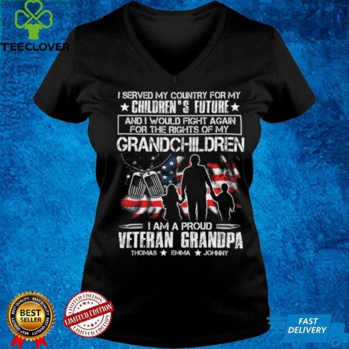 Personalized I served my country for my children’s future and I would  Fight Again For the rights of my t shirt