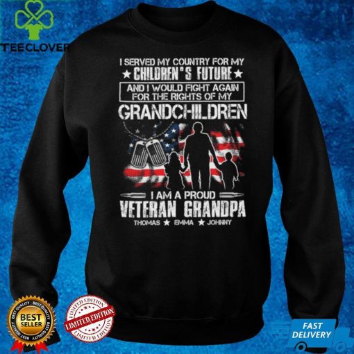 Personalized I served my country for my children’s future and I would  Fight Again For the rights of my t shirt