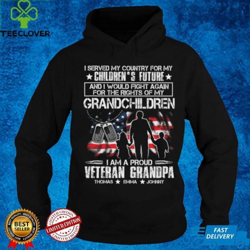 Personalized I served my country for my children’s future and I would  Fight Again For the rights of my t shirt