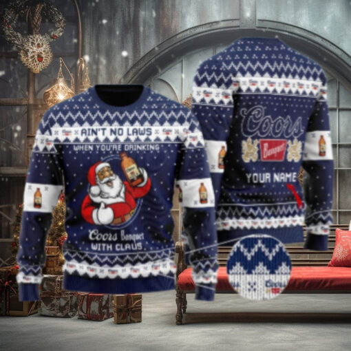 Personalized No Laws When Drinking Coors Banquet With Claus Ugly Sweater