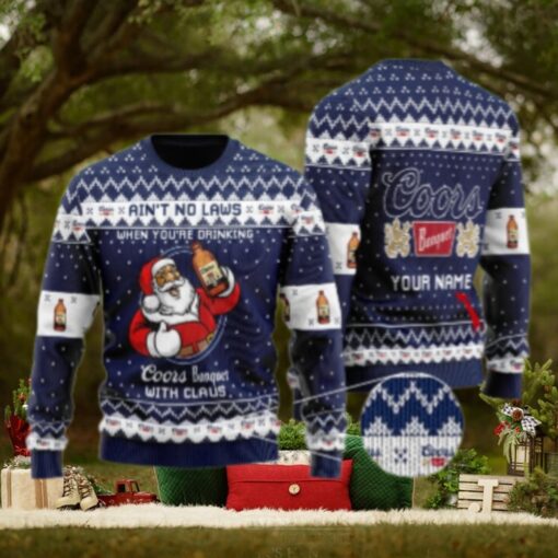 Personalized No Laws When Drinking Coors Banquet With Claus Ugly Sweater