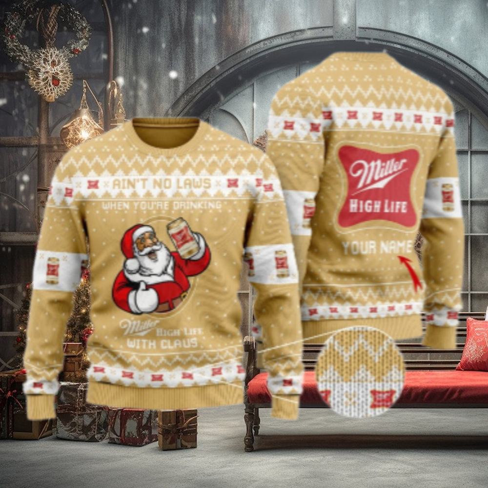 Personalized No Laws When Drinking Miller High Life With Claus Ugly Sweater Personalized No Laws When Drinking Miller High Life With Claus Ugly Sweater