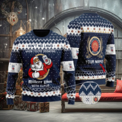Personalized No Laws When Drinking Miller Lite With Claus Ugly Sweater