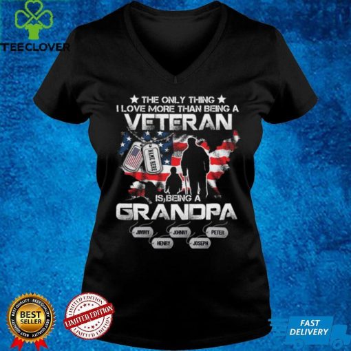 Personalized The only thing I love more than being a veteran is being A Grandpa Shirt