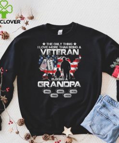 Personalized The only thing I love more than being a veteran is being A Grandpa Shirt