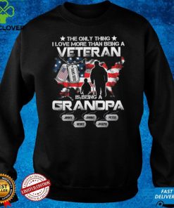 Personalized The only thing I love more than being a veteran is being A Grandpa Shirt