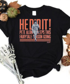 Pete Alonso Home Run Call He Did It Keeps This Fairytale Season Going Shirts