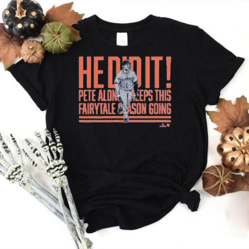 Pete Alonso Home Run Call He Did It Keeps This Fairytale Season Going Shirts