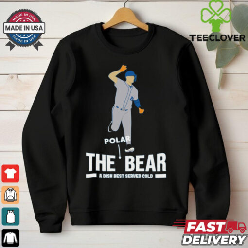 Pete Alonso Polar The Bear A Dish Best Served Cold t hoodie, sweater, longsleeve, shirt v-neck, t-shirt