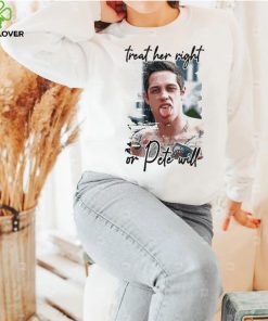 Pete Davidson treat her right or dete will shirt