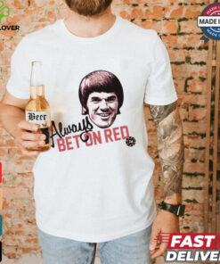Pete Rose Always Bet On Red Shirt