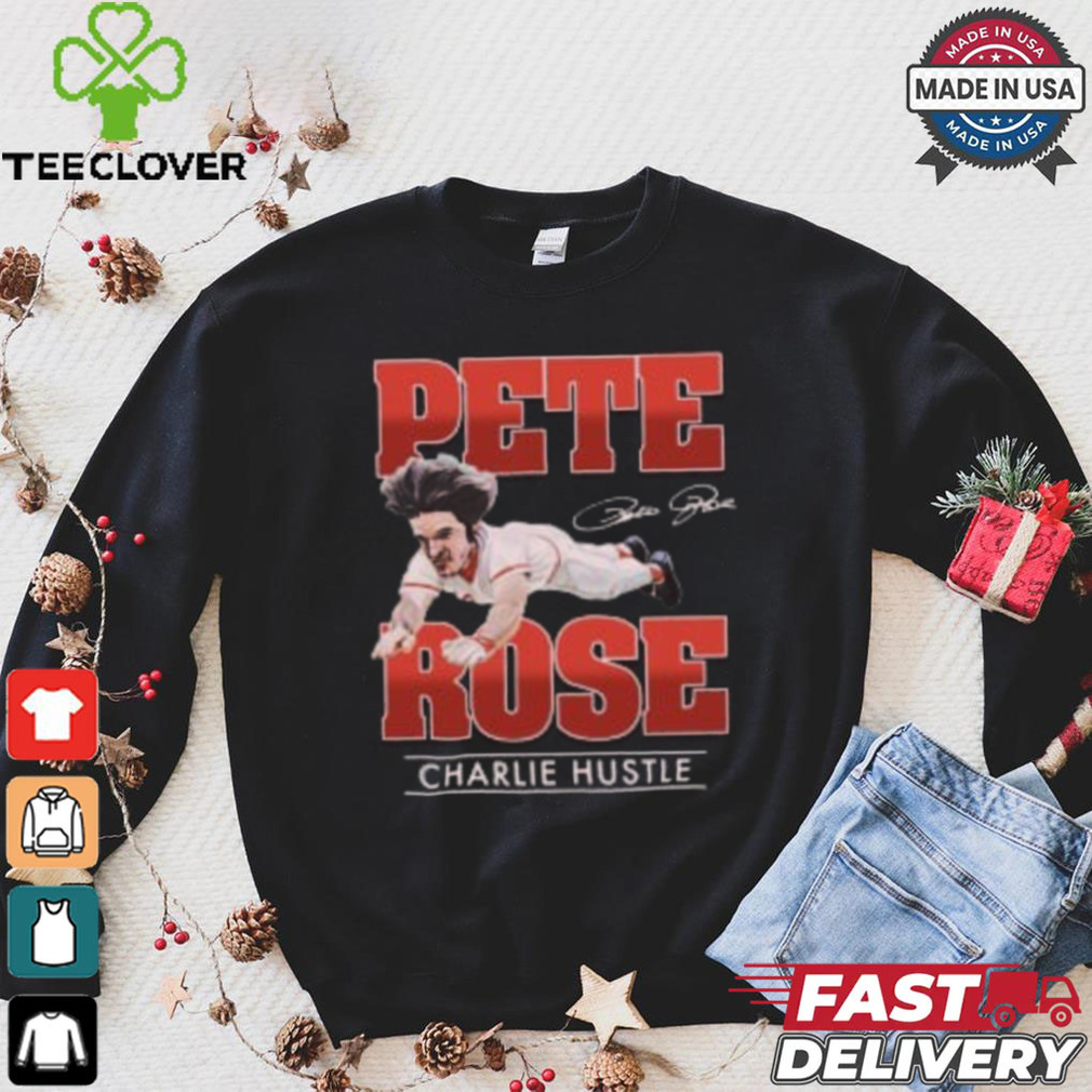 Pete Rose Charlie hustle Shirt Pete Rose Charlie hustle Shirt