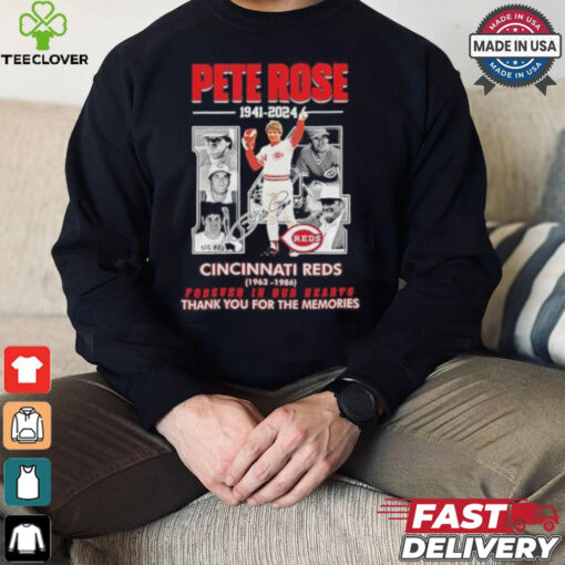 Pete Rose Cincinnati Reds 1941 2024 Forever In Our Heart Thank You For The Memories Signature Shirt