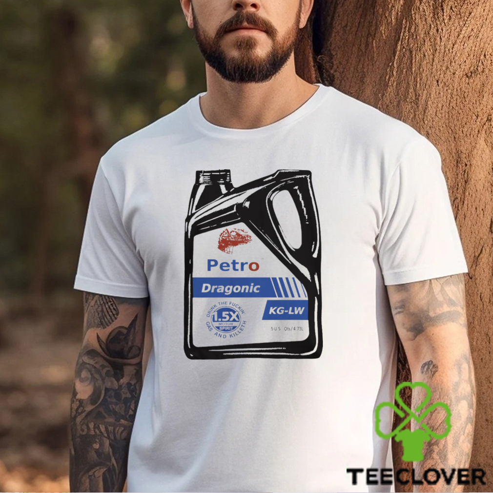 Petro Dragonic Shirt Petro Dragonic Shirt