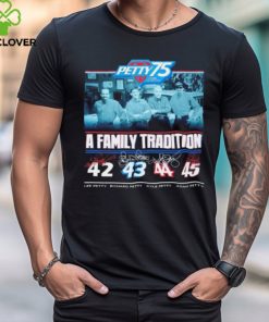 Petty 75 Years Of Racing A Family Tradition Lee Richard Kyle Adam Signatures T Shirt