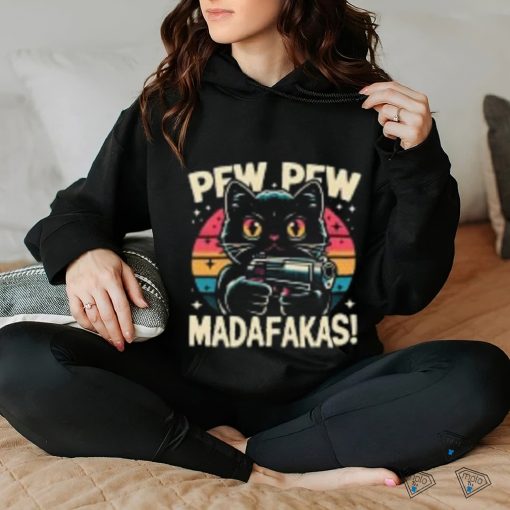 Pew Pew Madafakas T Shirts