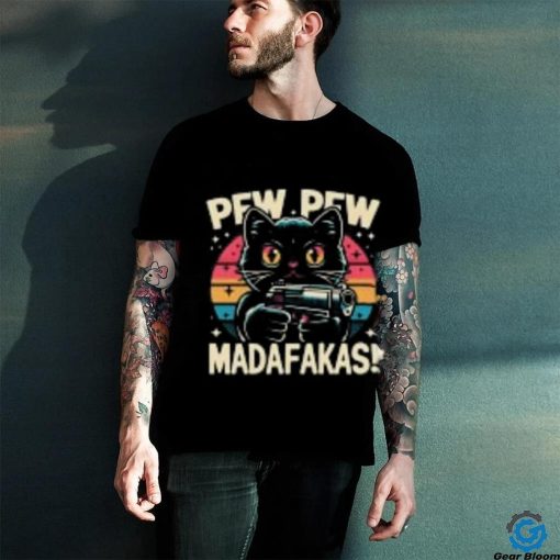 Pew Pew Madafakas T Shirts