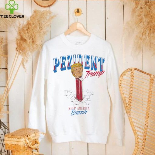 Pezident Trump keep America Buzzin hoodie, sweater, longsleeve, shirt v-neck, t-shirt