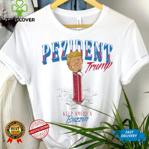 Pezident Trump keep America Buzzin hoodie, sweater, longsleeve, shirt v-neck, t-shirt