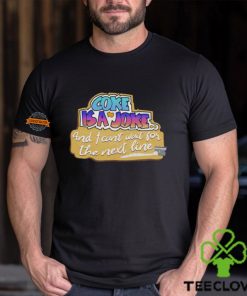 Coke Is A Joke And I Can’t Wait For The Next Line Shirt
