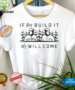 Pft Commenter If You Build It We Will Come Shirt