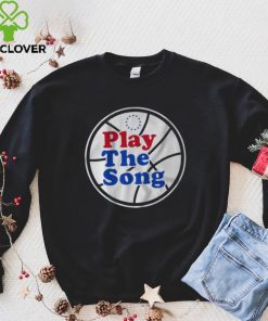 Philadelphia 76Ers Play the Song shirt