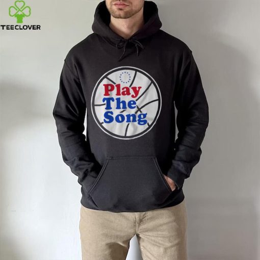 Philadelphia 76Ers Play the Song shirt