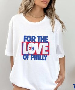 Philadelphia 76ers For The Love Of Philly Shirt 2 Philadelphia 76ers For The Love Of Philly Shirt
