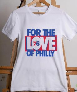 Philadelphia 76ers For The Love Of Philly Shirt 3 Philadelphia 76ers For The Love Of Philly Shirt
