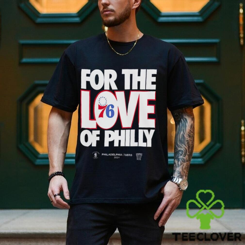 Philadelphia 76ers basketball for the love of philly shirt Philadelphia 76ers basketball for the love of philly shirt