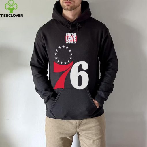 Philadelphia 76ers for the love of Philly 2023 shirt