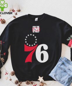 Philadelphia 76ers for the love of Philly 2023 shirt