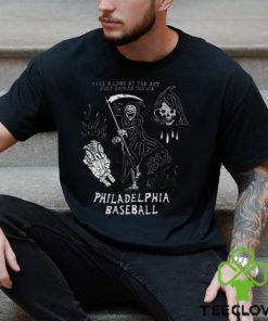 Philadelphia Baseball Take A Look At The Sky Just Before You Die Shirt