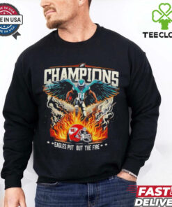 Philadelphia Eagles 2025 Champions Eagles Put Out The Fire shirt