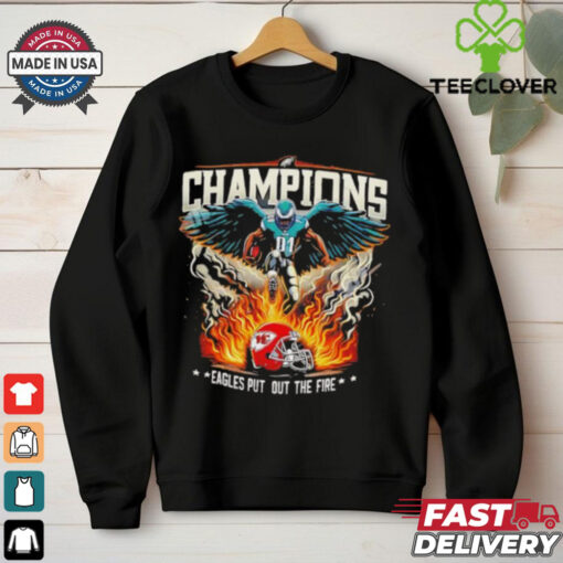 Philadelphia Eagles 2025 Champions Eagles Put Out The Fire shirt