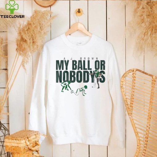 Philadelphia Eagles A.j. Brown My Ball Or Nobody’s Shirt