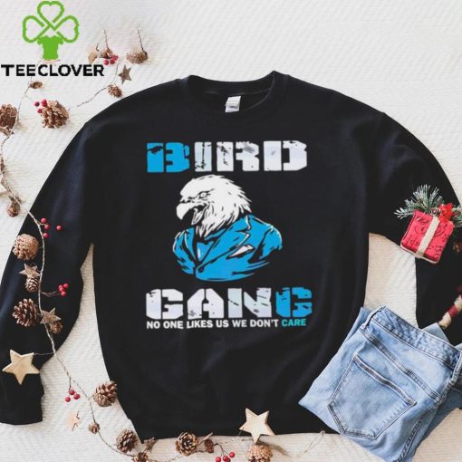 Philadelphia Eagles Bird Gang No One Likes Us We Don’t Care Shirt