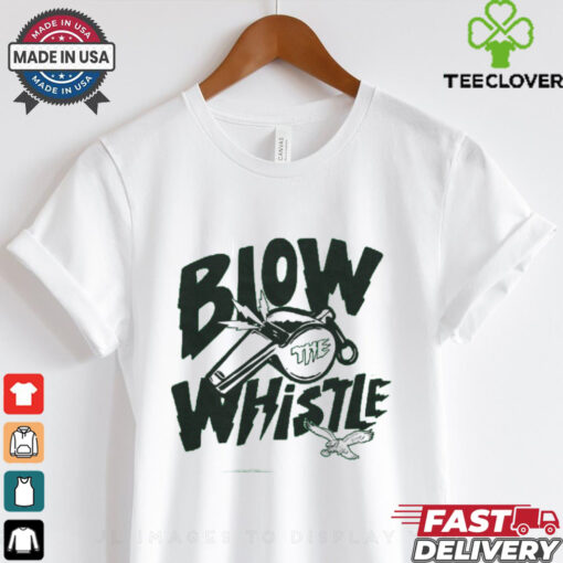 Philadelphia Eagles Blow The Whistle Shirt