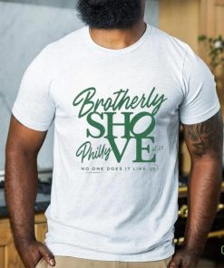 Philadelphia Eagles Brotherly Shove No One Does Like Us Shirt