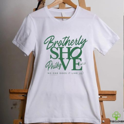 Philadelphia Eagles Brotherly Shove No One Does Like Us Shirt