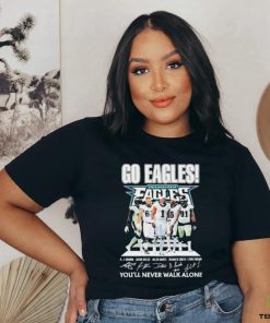 Philadelphia Eagles Go Eagles You’ll Never Walk Alone 2023 Shirt