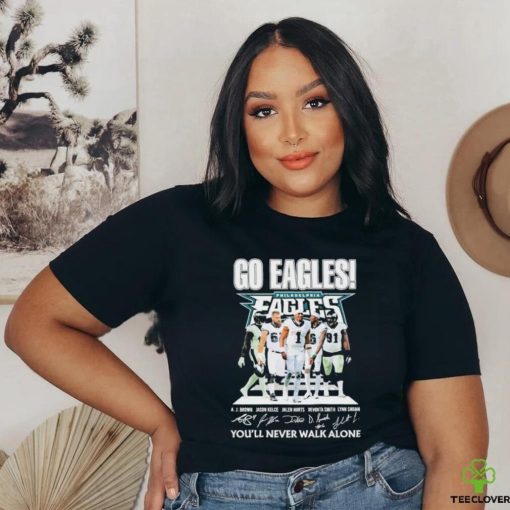 Philadelphia Eagles Go Eagles You’ll Never Walk Alone 2023 Shirt