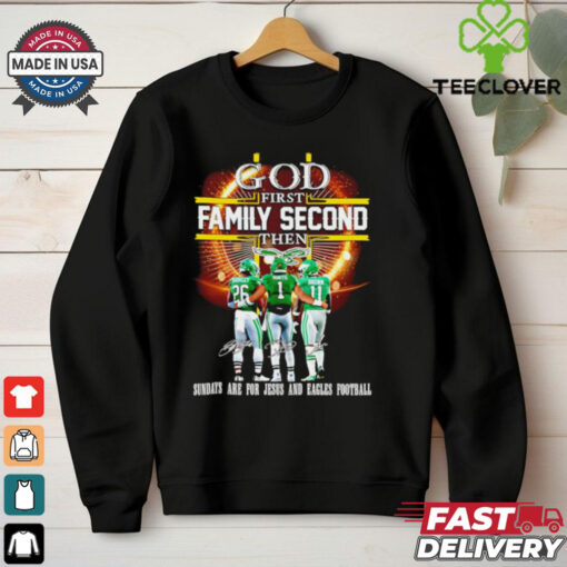 Philadelphia Eagles God first family second then sundays are for Jesus and Eagles football shirt