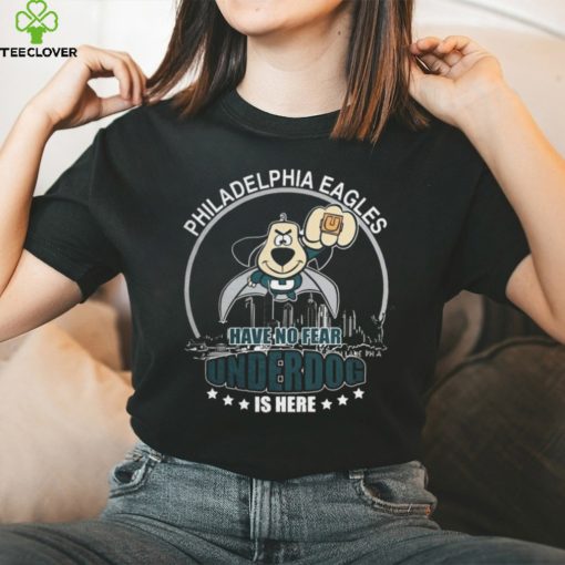 Philadelphia Eagles Have No Fear Underdog Is Here Classic T Shirt